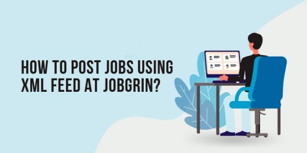 How to post jobs using XML feed at jobgrin?