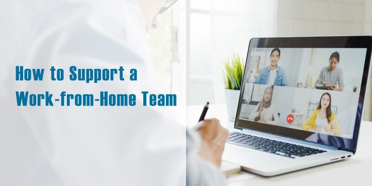 How to Support a Work-from-Home Team