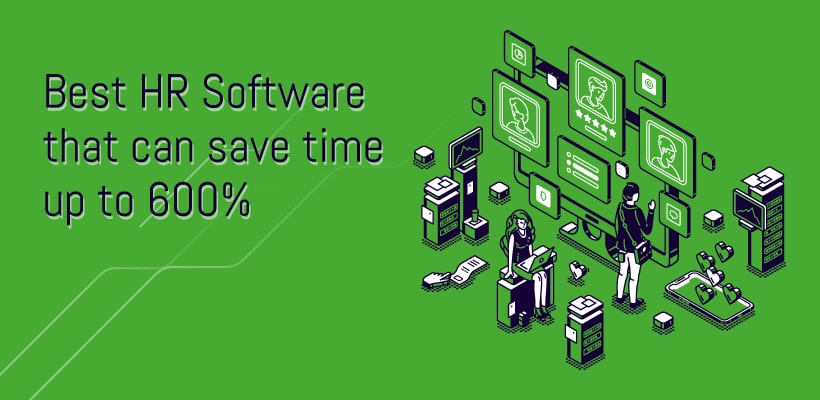 Best HR Software that can save time up to 600%