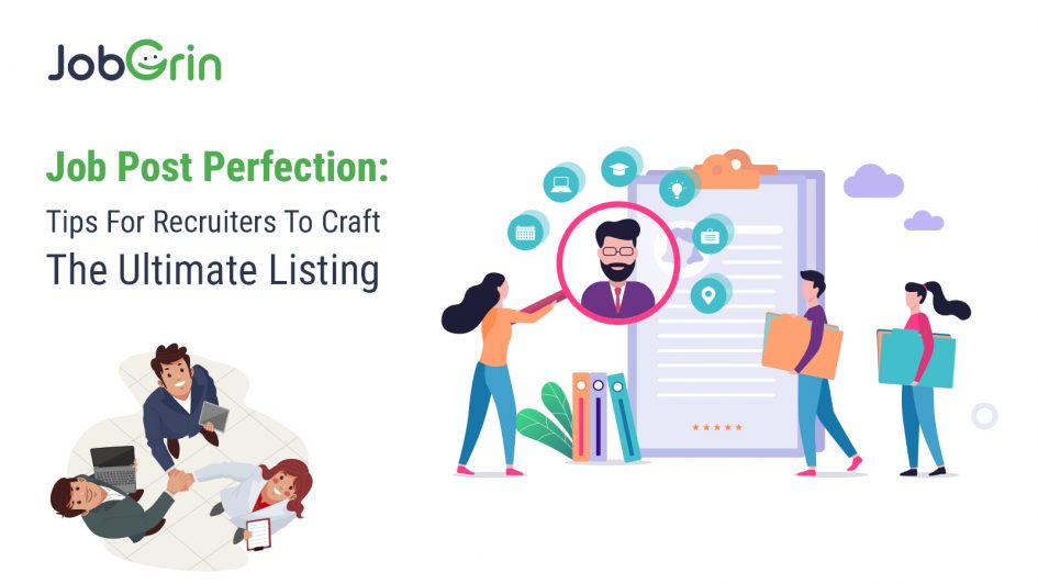 Job Post Perfection: 10 Tips For Recruiters To Craft The Ultimate Listing